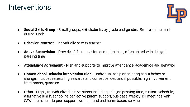 Interventions ● Social Skills Group - Small groups, 4 -6 students, by grade and
