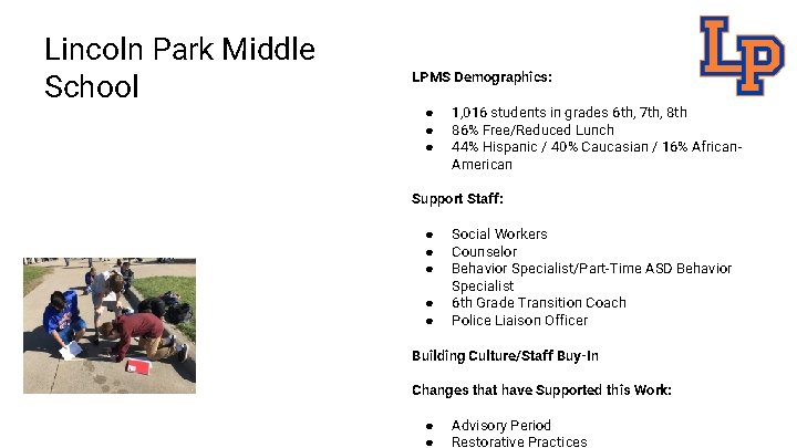 Lincoln Park Middle School LPMS Demographics: ● ● ● 1, 016 students in grades