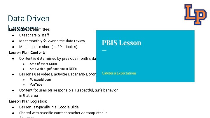 Data Driven Lesson Plan Committee: Lessons ● 8 teachers & staff ● Meet monthly