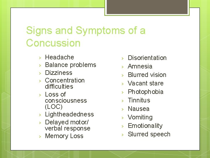 Signs and Symptoms of a Concussion › › › › Headache Balance problems Dizziness