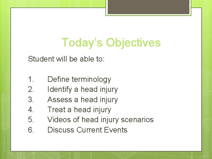 Today’s Objectives Student will be able to: 1. 2. 3. 4. 5. 6. Define