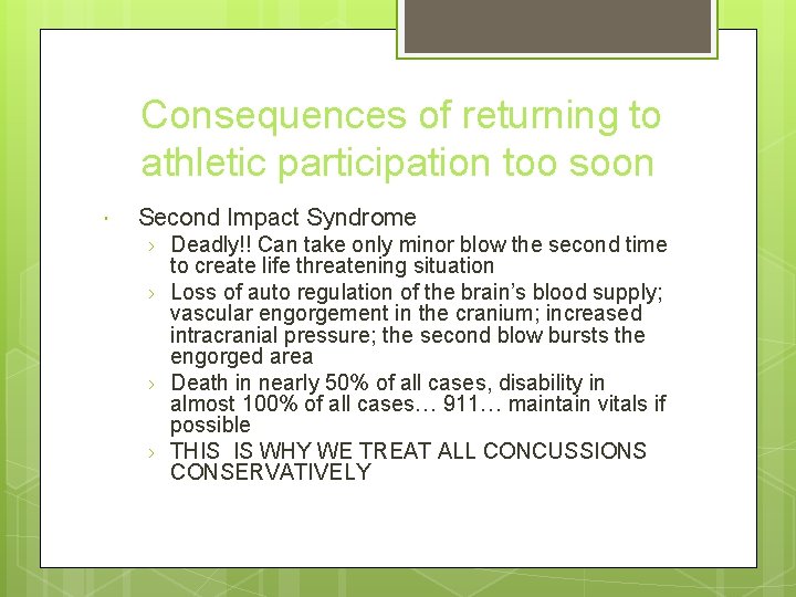 Consequences of returning to athletic participation too soon Second Impact Syndrome › › Deadly!!