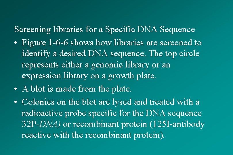 Screening libraries for a Specific DNA Sequence • Figure 1 -6 -6 shows how