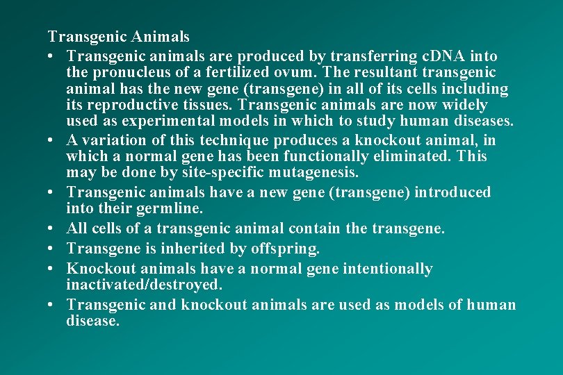 Transgenic Animals • Transgenic animals are produced by transferring c. DNA into the pronucleus