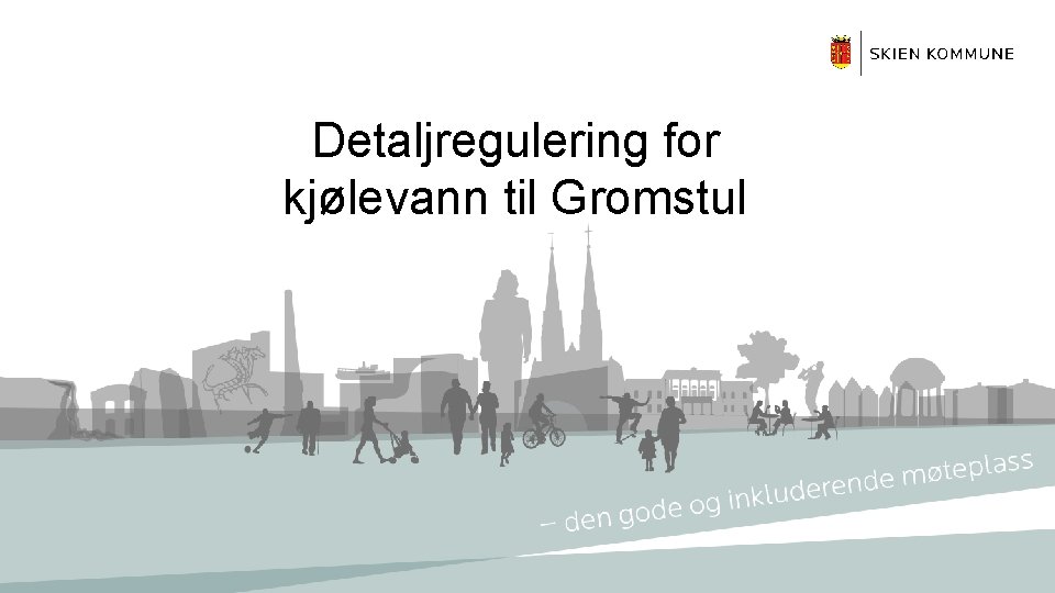 Detaljregulering for kjølevann til Gromstul 