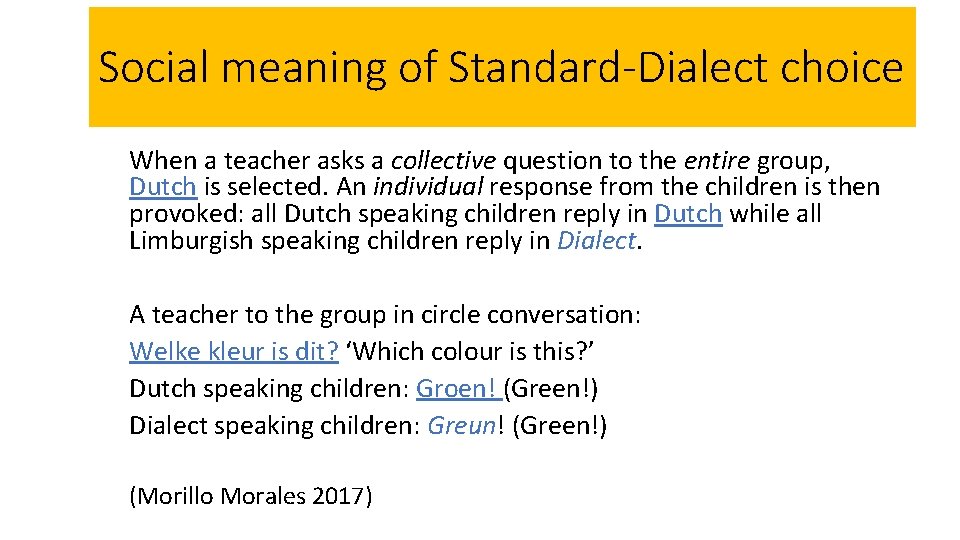 Social meaning of Standard-Dialect choice When a teacher asks a collective question to the