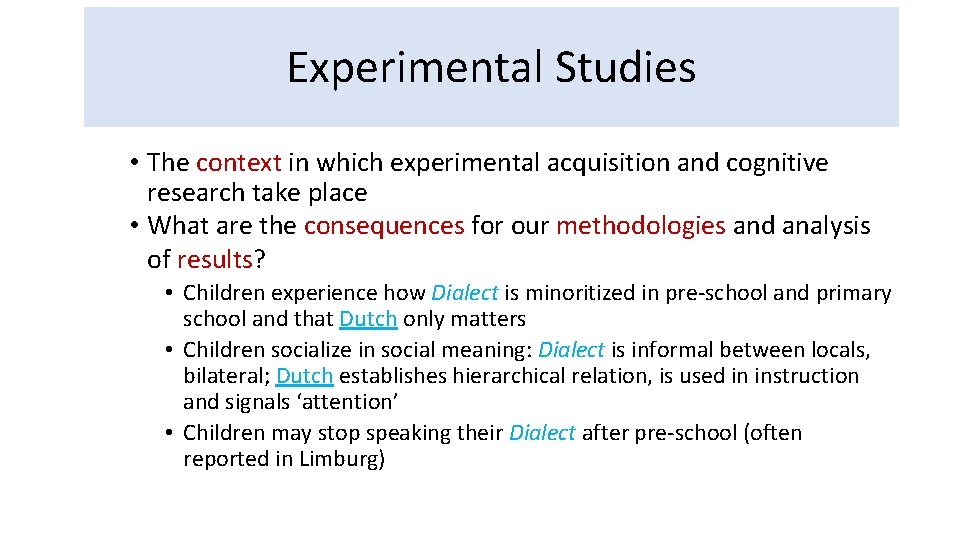 Experimental Studies • The context in which experimental acquisition and cognitive research take place