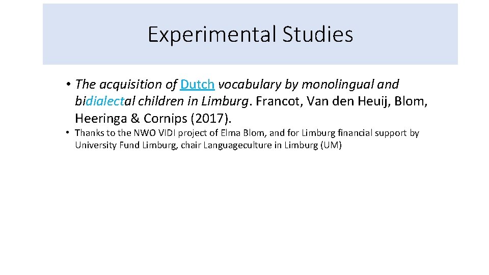 Experimental Studies • The acquisition of Dutch vocabulary by monolingual and bidialectal children in