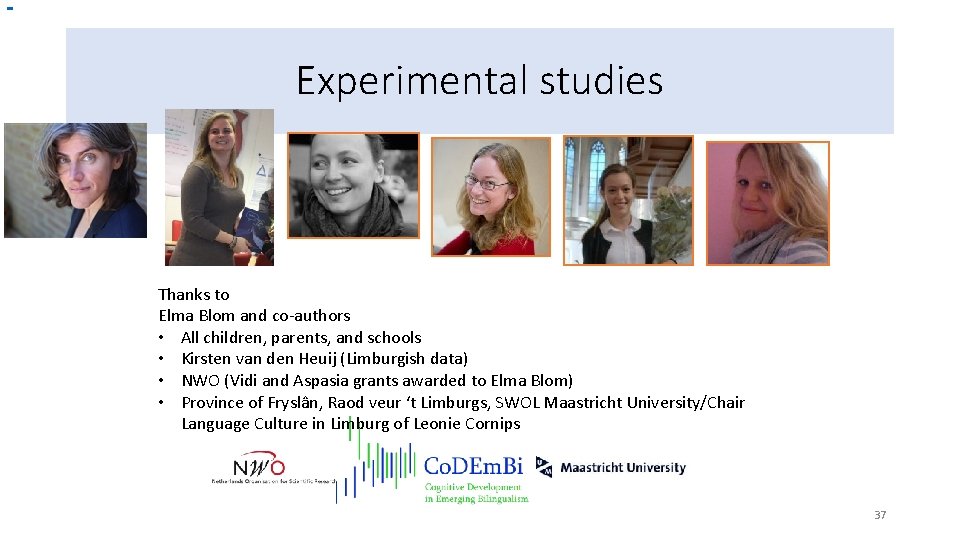 Experimental studies Thanks to Elma Blom and co-authors • All children, parents, and schools