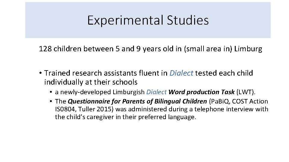 Experimental Studies 128 children between 5 and 9 years old in (small area in)