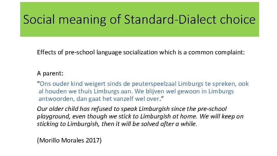 Social meaning of Standard-Dialect choice Effects of pre-school language socialization which is a common