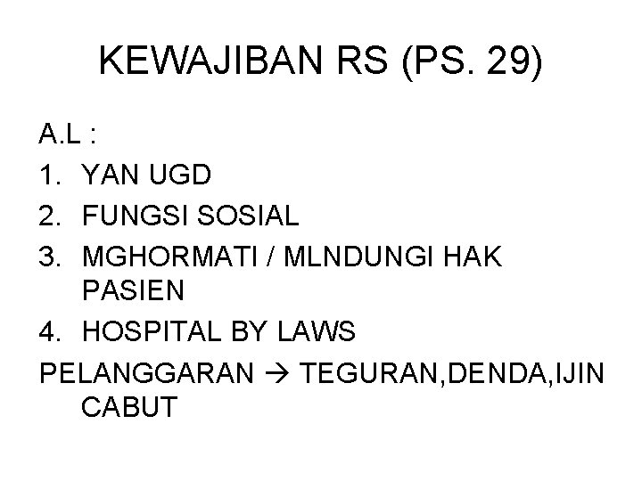 KEWAJIBAN RS (PS. 29) A. L : 1. YAN UGD 2. FUNGSI SOSIAL 3.