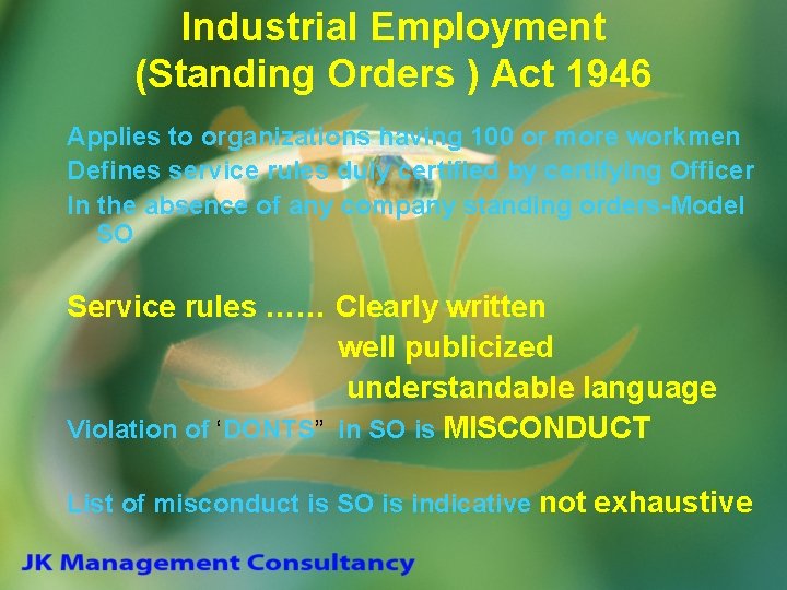 Industrial Employment (Standing Orders ) Act 1946 Applies to organizations having 100 or more