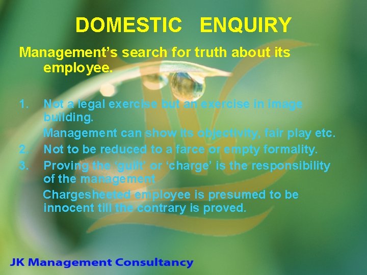 DOMESTIC ENQUIRY Management’s search for truth about its employee. 1. 2. 3. Not a