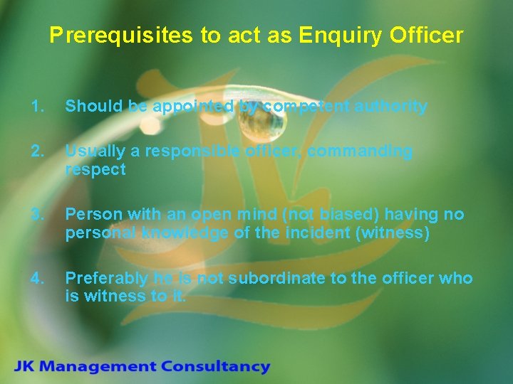 Prerequisites to act as Enquiry Officer 1. Should be appointed by competent authority 2.