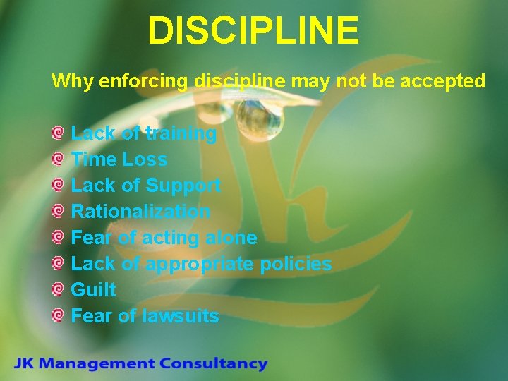 DISCIPLINE Why enforcing discipline may not be accepted Lack of training Time Loss Lack