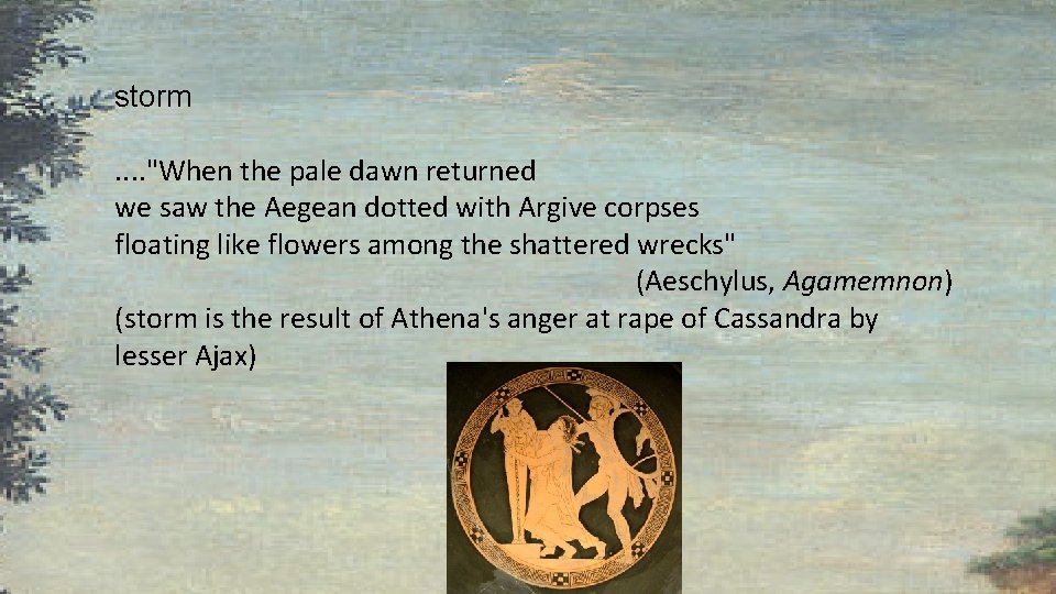 storm. . "When the pale dawn returned we saw the Aegean dotted with Argive