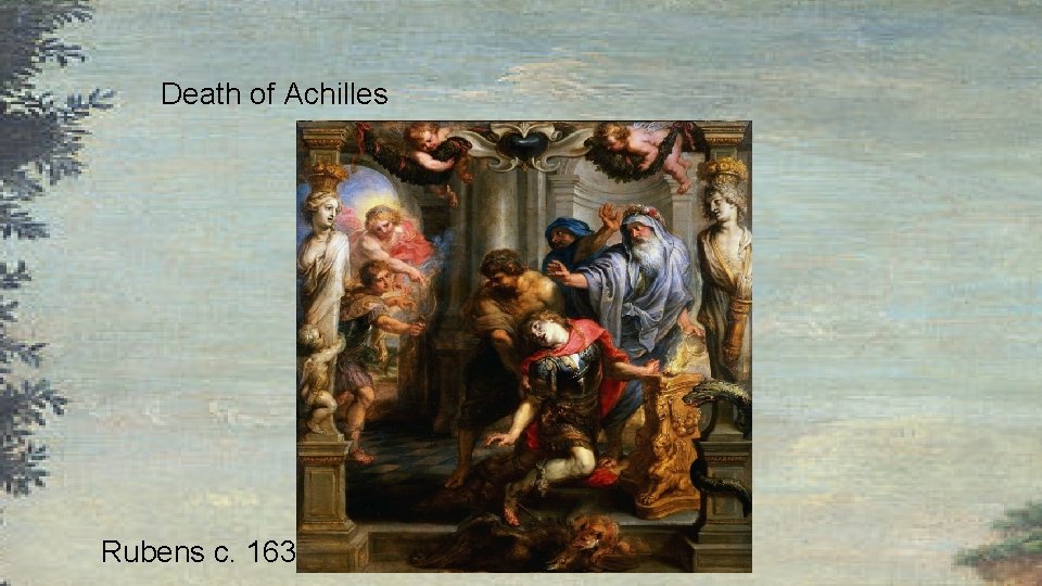 Death of Achilles Rubens c. 1630 