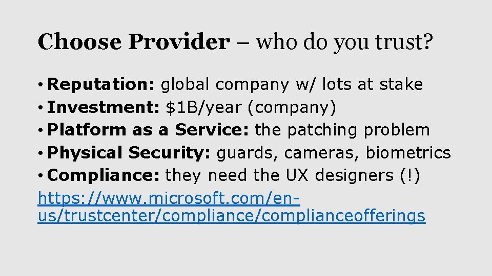 Choose Provider – who do you trust? • Reputation: global company w/ lots at