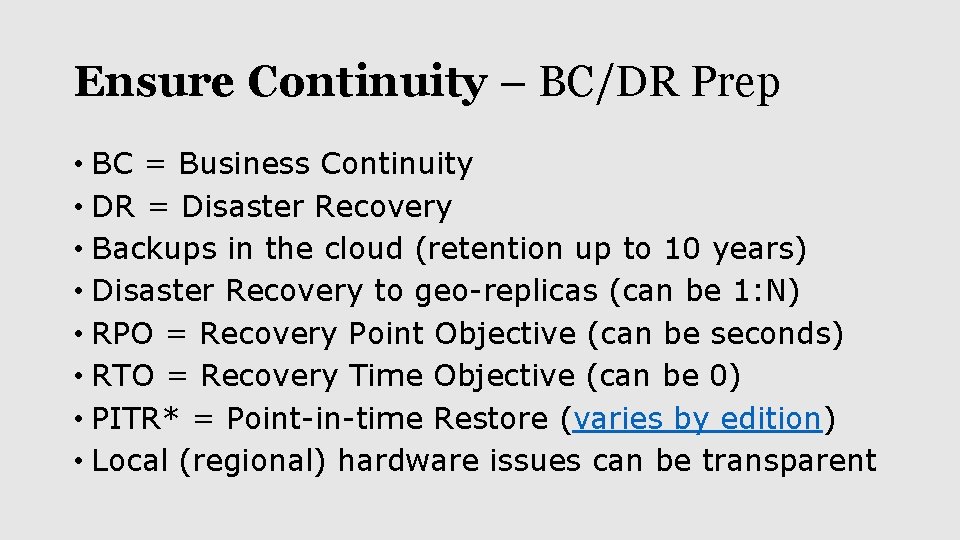 Ensure Continuity – BC/DR Prep • BC = Business Continuity • DR = Disaster