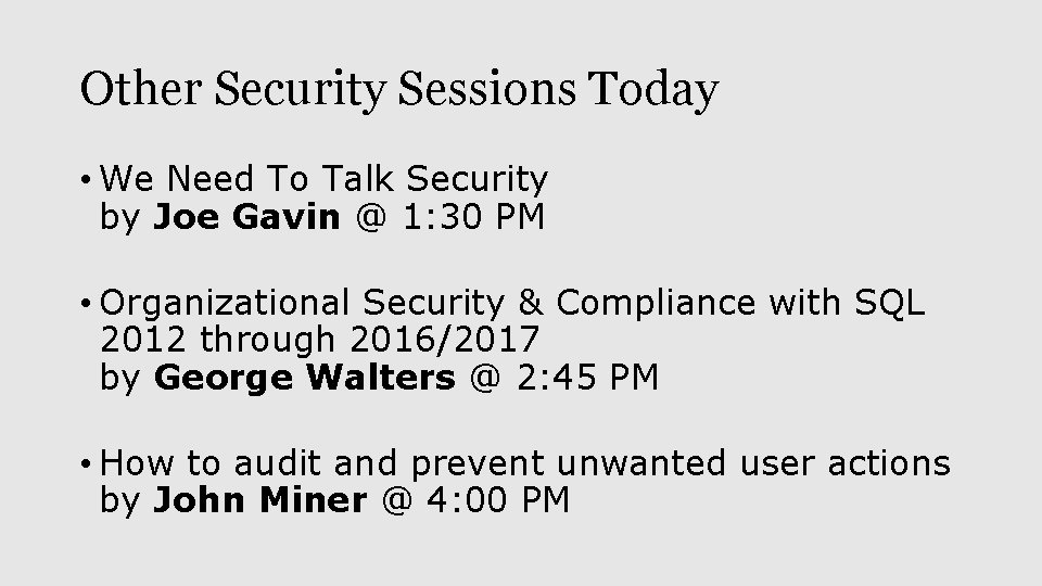 Other Security Sessions Today • We Need To Talk Security by Joe Gavin @
