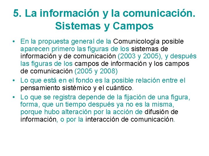 5. La información y la comunicación. Sistemas y Campos • En la propuesta general