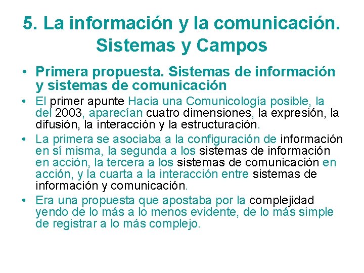 5. La información y la comunicación. Sistemas y Campos • Primera propuesta. Sistemas de
