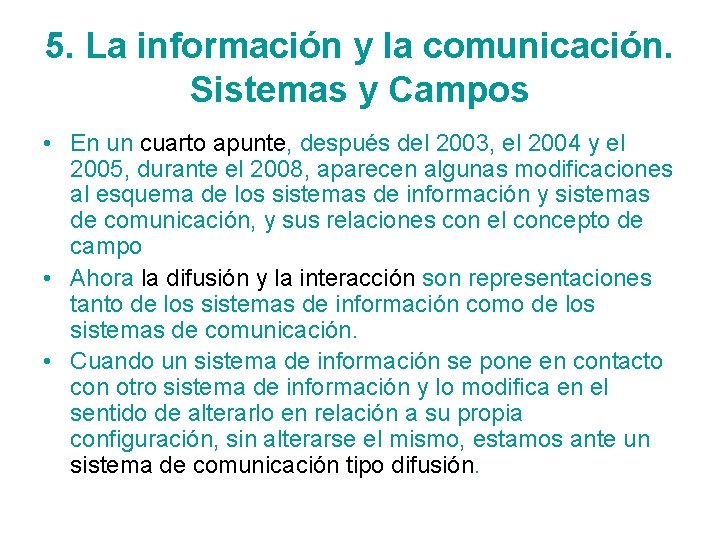 5. La información y la comunicación. Sistemas y Campos • En un cuarto apunte,