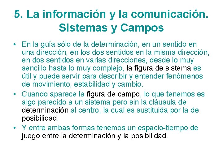 5. La información y la comunicación. Sistemas y Campos • En la guía sólo