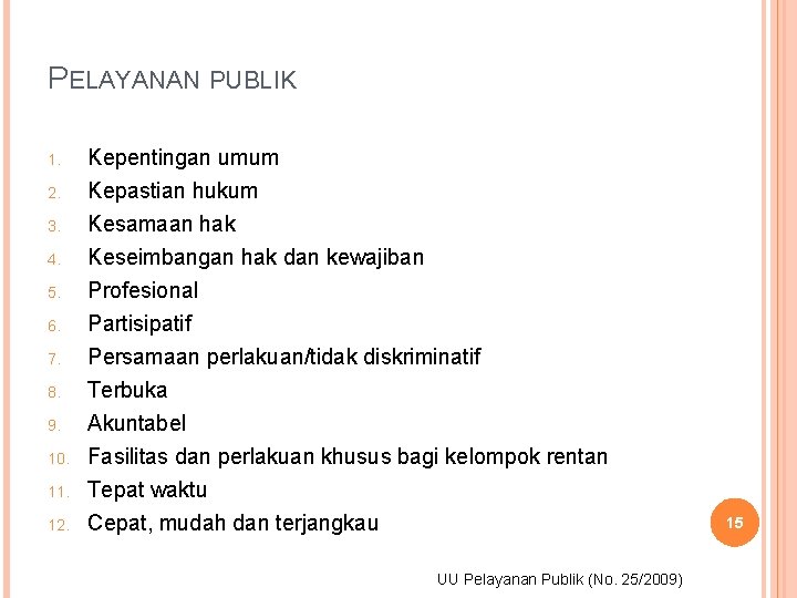 PELAYANAN PUBLIK 1. 2. 3. 4. 5. 6. 7. 8. 9. 10. 11. 12.