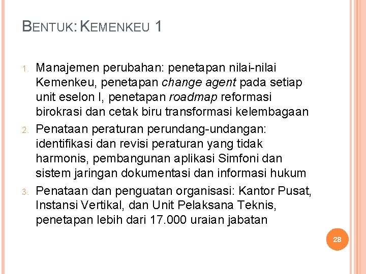 BENTUK: KEMENKEU 1 1. 2. 3. Manajemen perubahan: penetapan nilai-nilai Kemenkeu, penetapan change agent