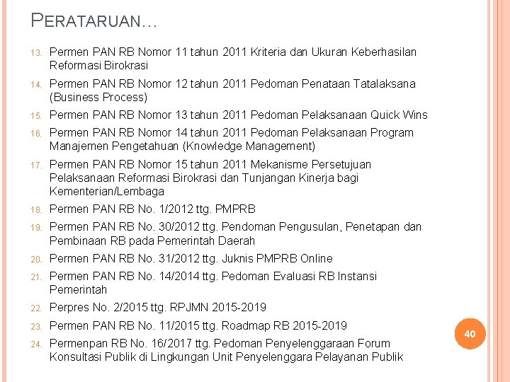 PERATARUAN… 13. Permen PAN RB Nomor 11 tahun 2011 Kriteria dan Ukuran Keberhasilan Reformasi