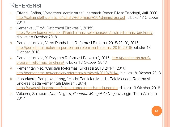 REFERENSI 1. Effendi, Sofian, “Reformasi Administrasi”, ceramah Badan Diklat Depdagri, Juli 2000, http: //sofian.