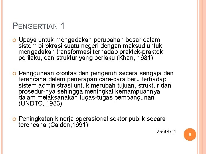 PENGERTIAN 1 Upaya untuk mengadakan perubahan besar dalam sistem birokrasi suatu negeri dengan maksud