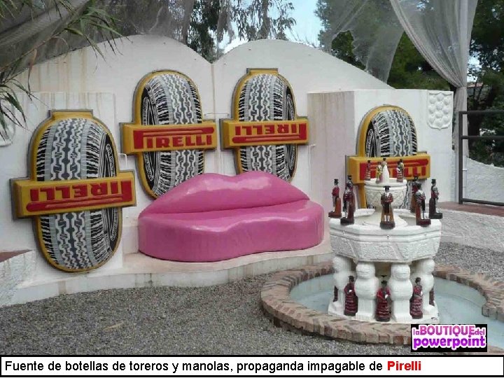 Fuente de botellas de toreros y manolas, propaganda impagable de Pirelli 