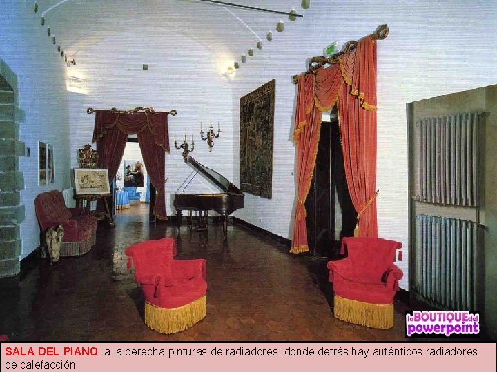 SALA DEL PIANO. a la derecha pinturas de radiadores, donde detrás hay auténticos radiadores