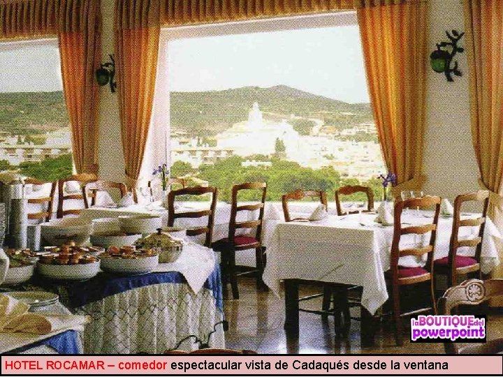 HOTEL ROCAMAR – comedor espectacular vista de Cadaqués desde la ventana 