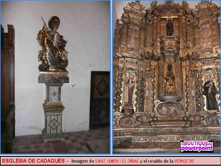 ESGLÉSIA DE CADAQUÉS – Imagen de SANT JORDI I EL DRAC y el retablo