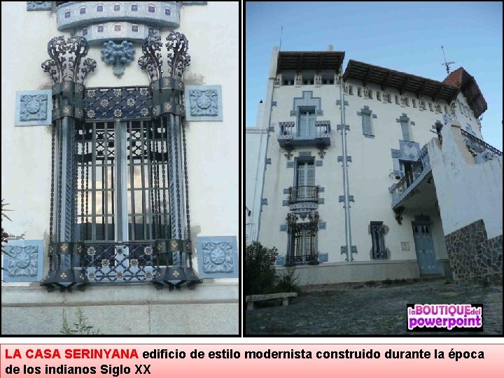 LA CASA SERINYANA edificio de estilo modernista construido durante la época de los indianos