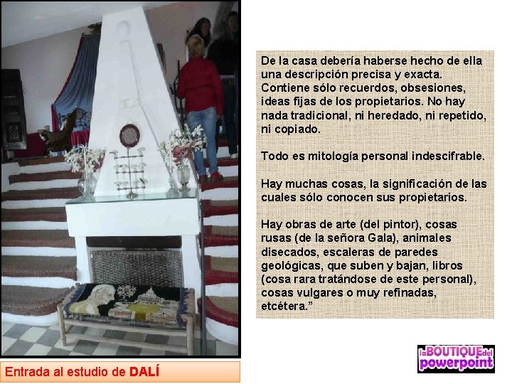 De la casa debería haberse hecho de ella una descripción precisa y exacta. Contiene