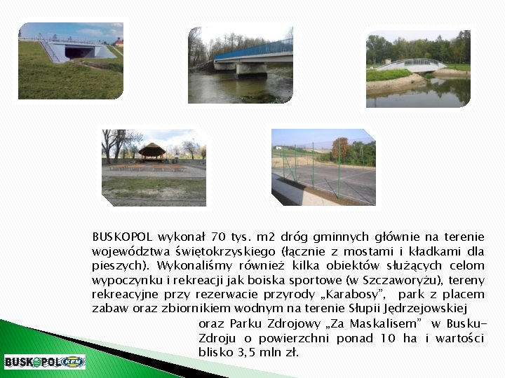 BUSKOPOL wykonał 70 tys. m 2 dróg gminnych głównie na terenie województwa świętokrzyskiego (łącznie