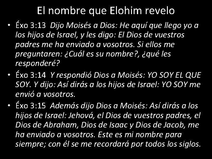 El nombre que Elohim revelo • Éxo 3: 13 Dijo Moisés a Dios: He