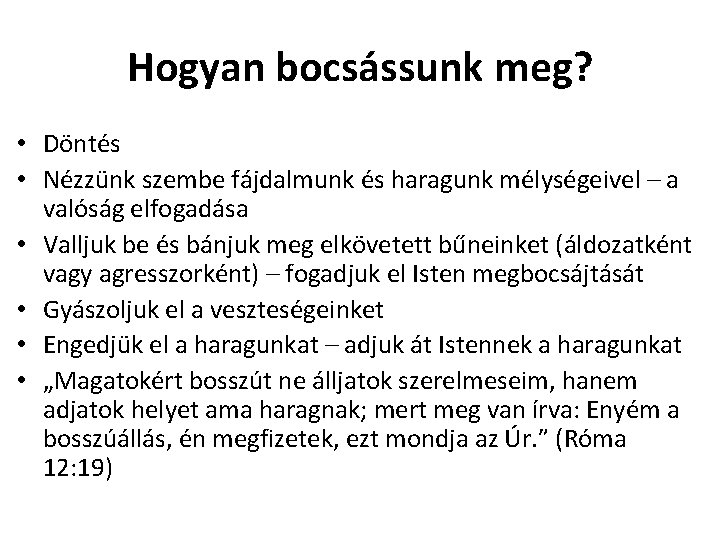 Hogyan bocsássunk meg? • Döntés • Nézzünk szembe fájdalmunk és haragunk mélységeivel – a
