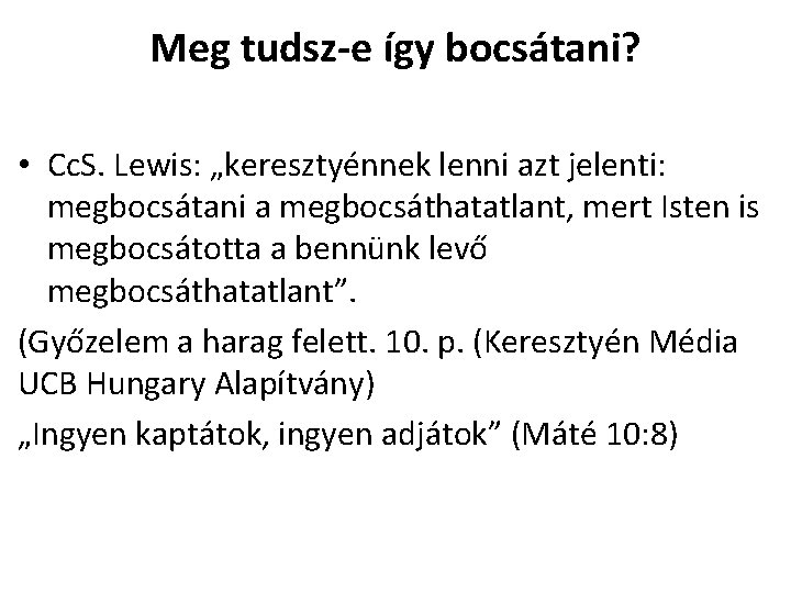 Meg tudsz-e így bocsátani? • Cc. S. Lewis: „keresztyénnek lenni azt jelenti: megbocsátani a