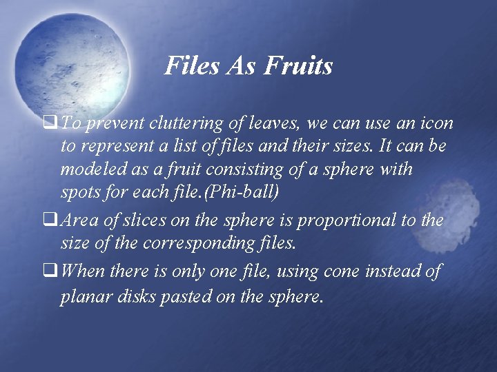 Files As Fruits q To prevent cluttering of leaves, we can use an icon