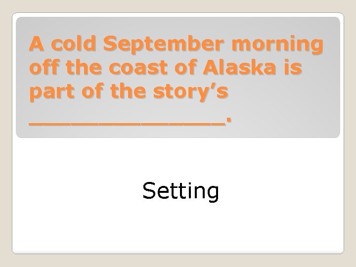 A cold September morning off the coast of Alaska is part of the story’s