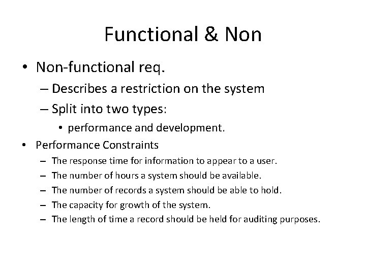 Functional & Non • Non-functional req. – Describes a restriction on the system –