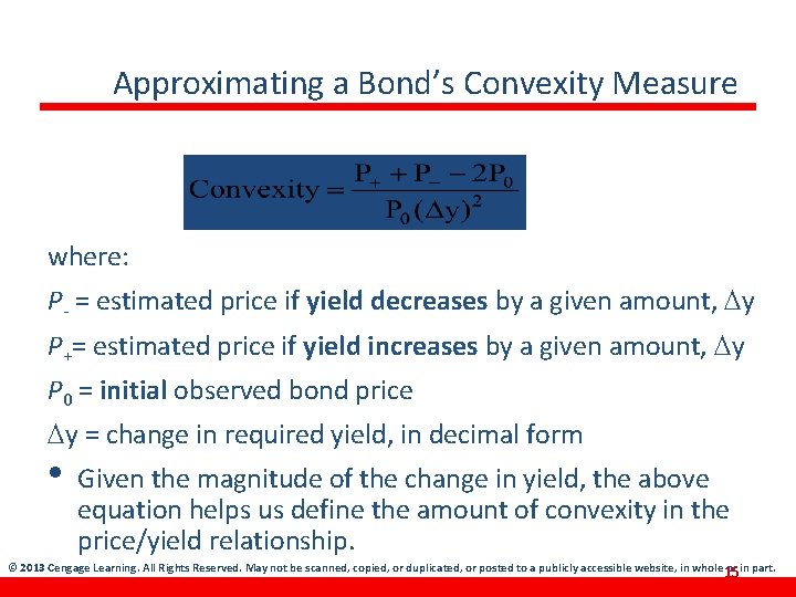 Approximating a Bond’s Convexity Measure where: P- = estimated price if yield decreases by