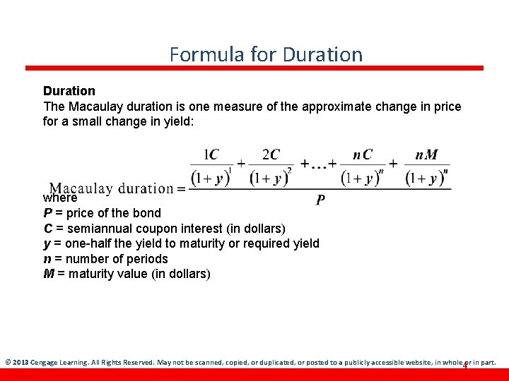 Formula for Duration The Macaulay duration is one measure of the approximate change in