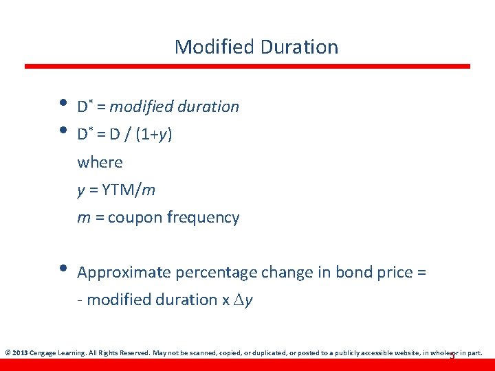 Modified Duration • • D* = modified duration D* = D / (1+y) where